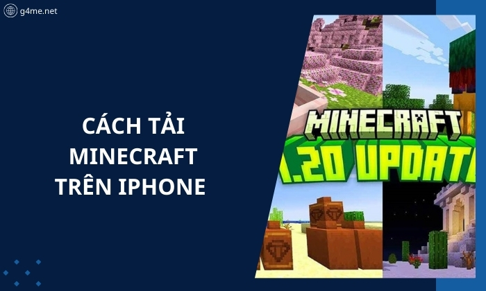 Cách Tải Minecraft Trên Iphone Free Đơn Giản Và Nhanh Nhất 2025