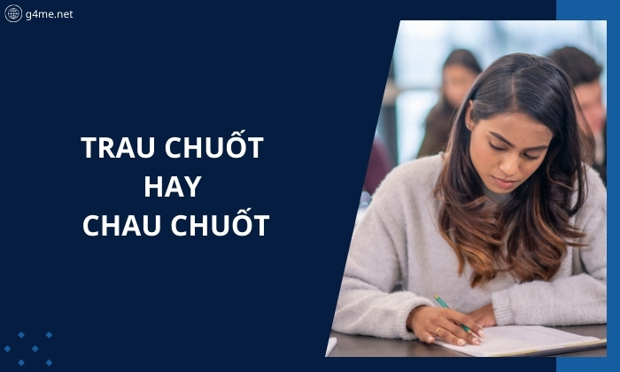 Trau Chuốt Hay Chau Chuốt? Cách Dùng Đúng Chính Tả