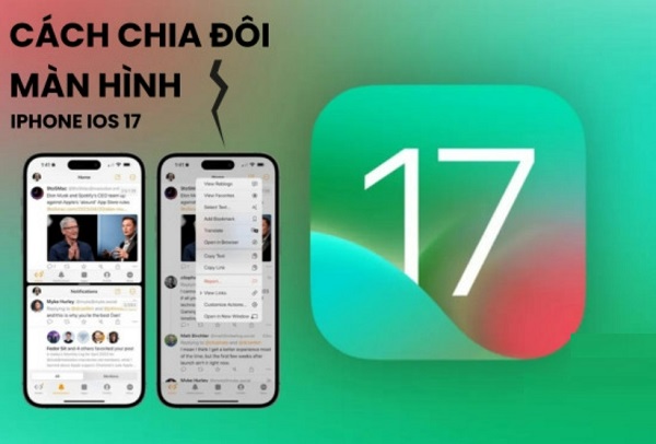 Có thực hiện được cách chia đôi màn hình iPhone iOS 17 không?