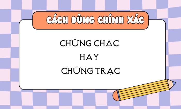 Cách dùng từ chính xác của từ chững chạc hay chững trạc 