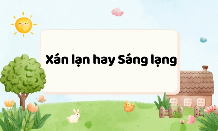 Xán lạn hay sáng lạn là gì?